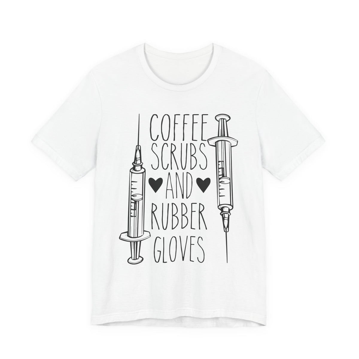 Coffee, Scrubs & Rubber Gloves – Funny Nurse T-Shirt