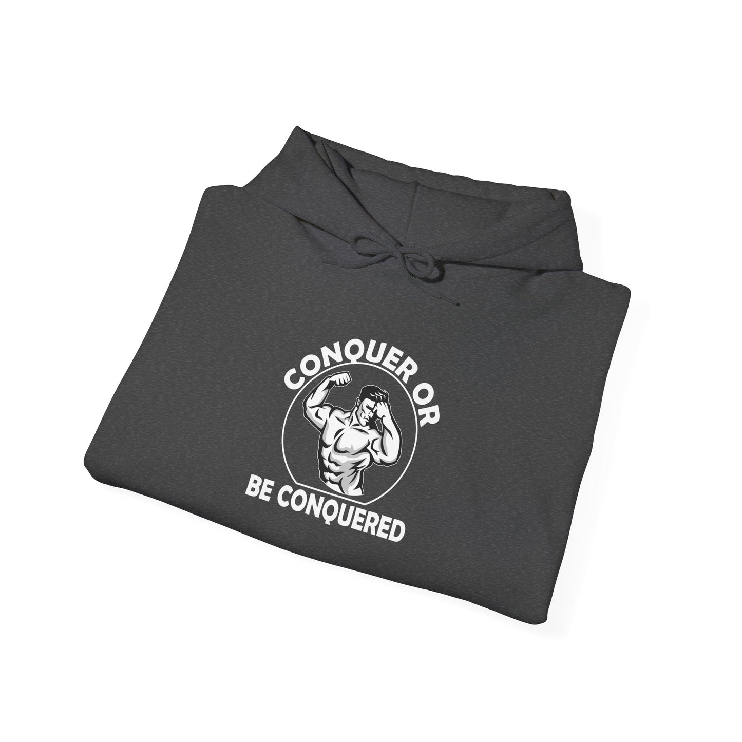 Conquer or Be Conquered Hoodie
