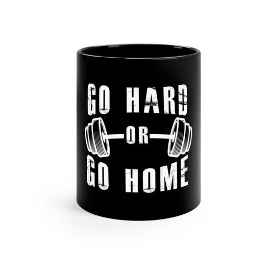 Go Hard or Go Home Mug – Gym Fitness Collection | Steel Grit Wear