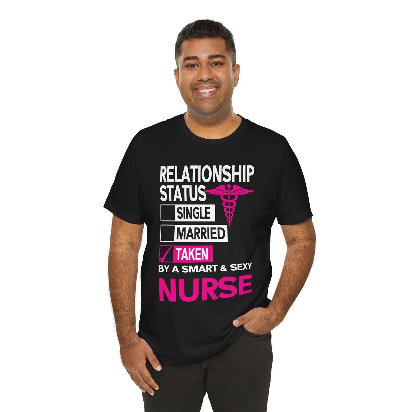 Taken by a Smart & Sexy Nurse T-Shirt — Relationship Status Funny Medical Tee