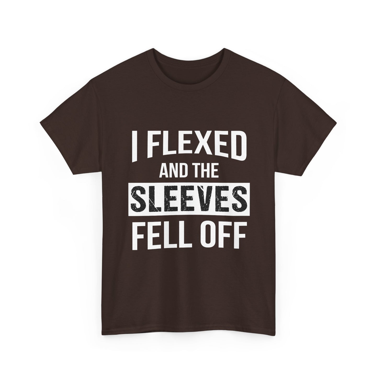I Flexed and the Sleeves Fell Off Tee