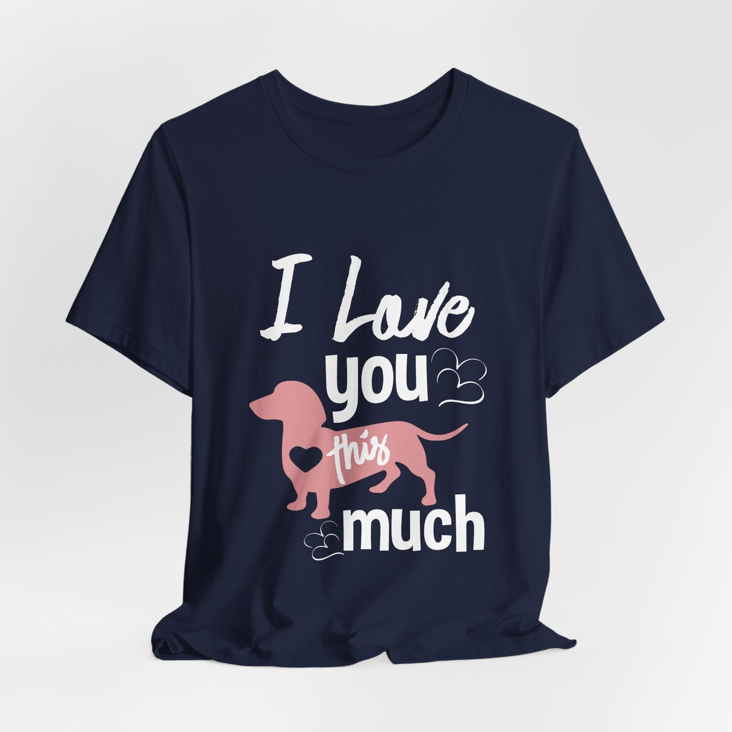 Dachshund Dog Dad Shirt – I Love You This Much Wiener Dog Tee