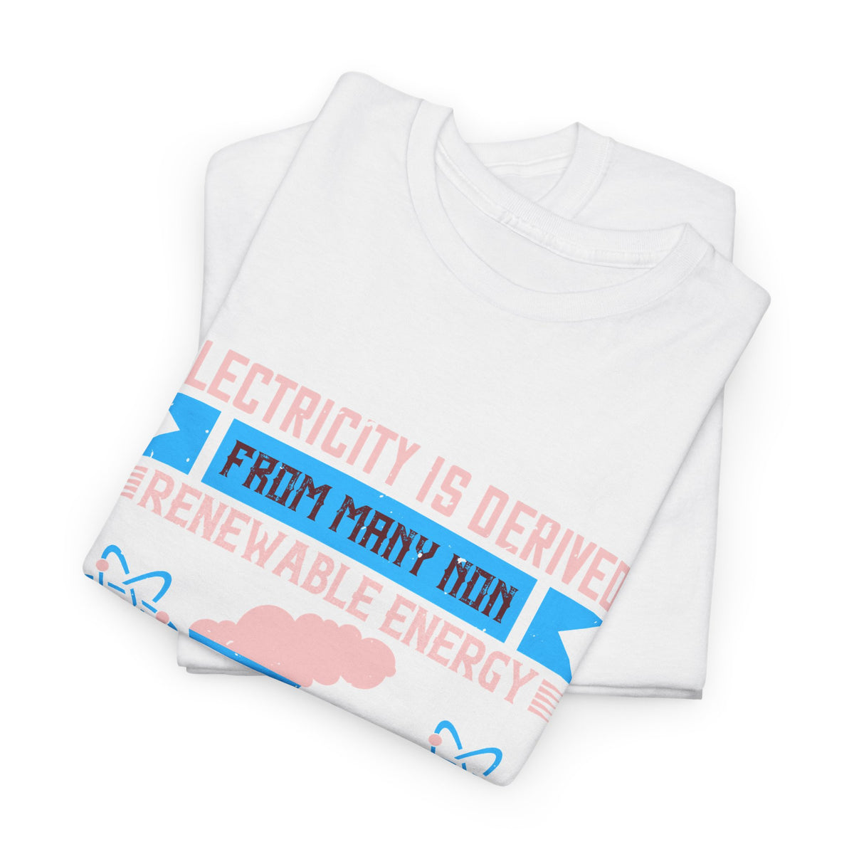 Electricity Is Derived from Non-Renewable Energy Sources T-Shirt