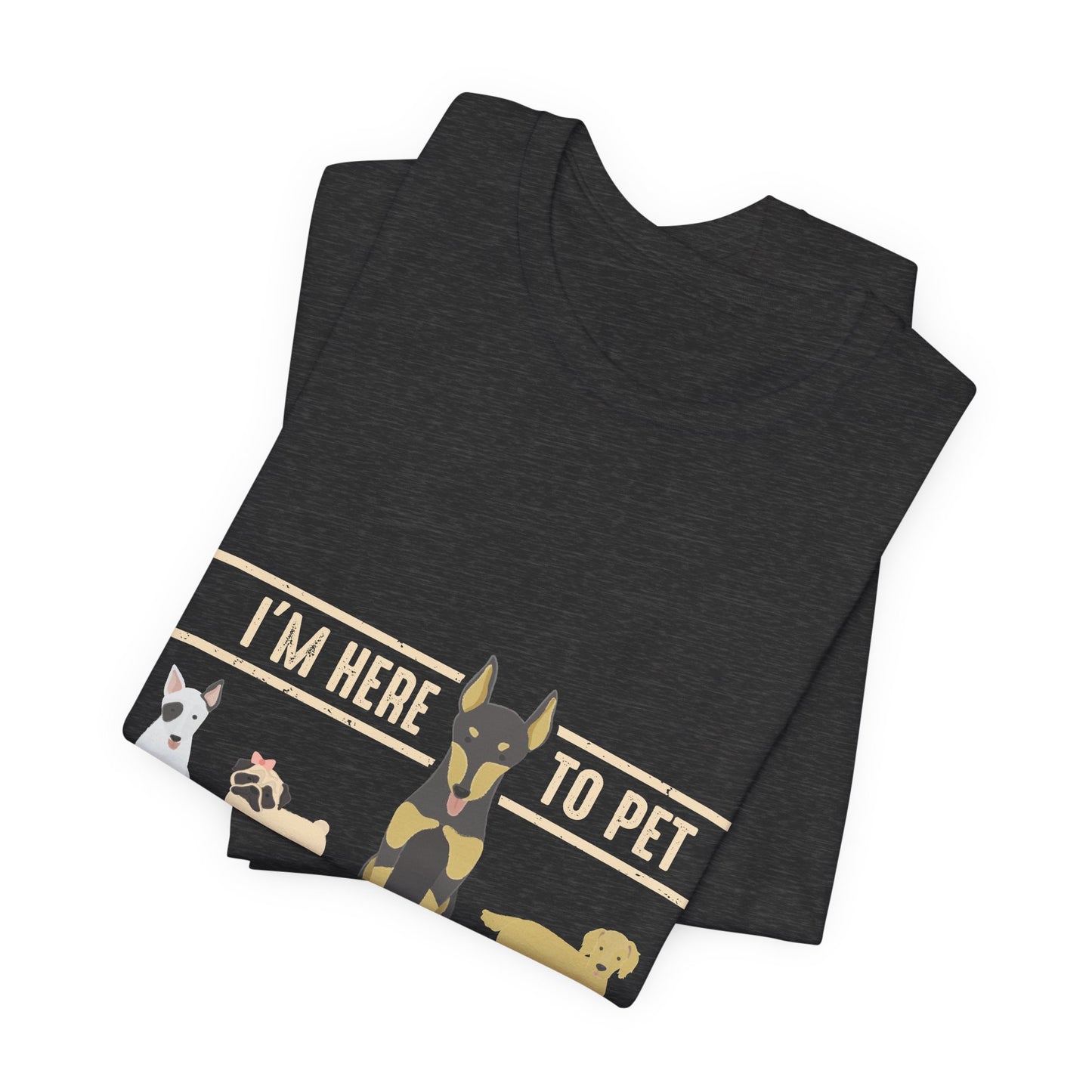 Funny Dog Lover Shirt – I’m Here to Pet All the Dogs T-Shirt