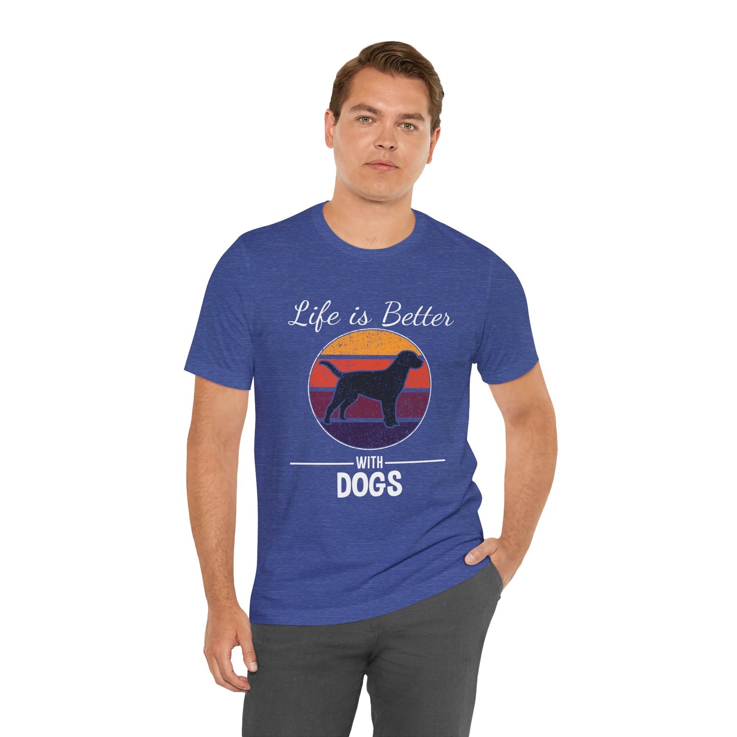 Life Is Better With Dogs Shirt – Dog Dad Dog Lover Tee