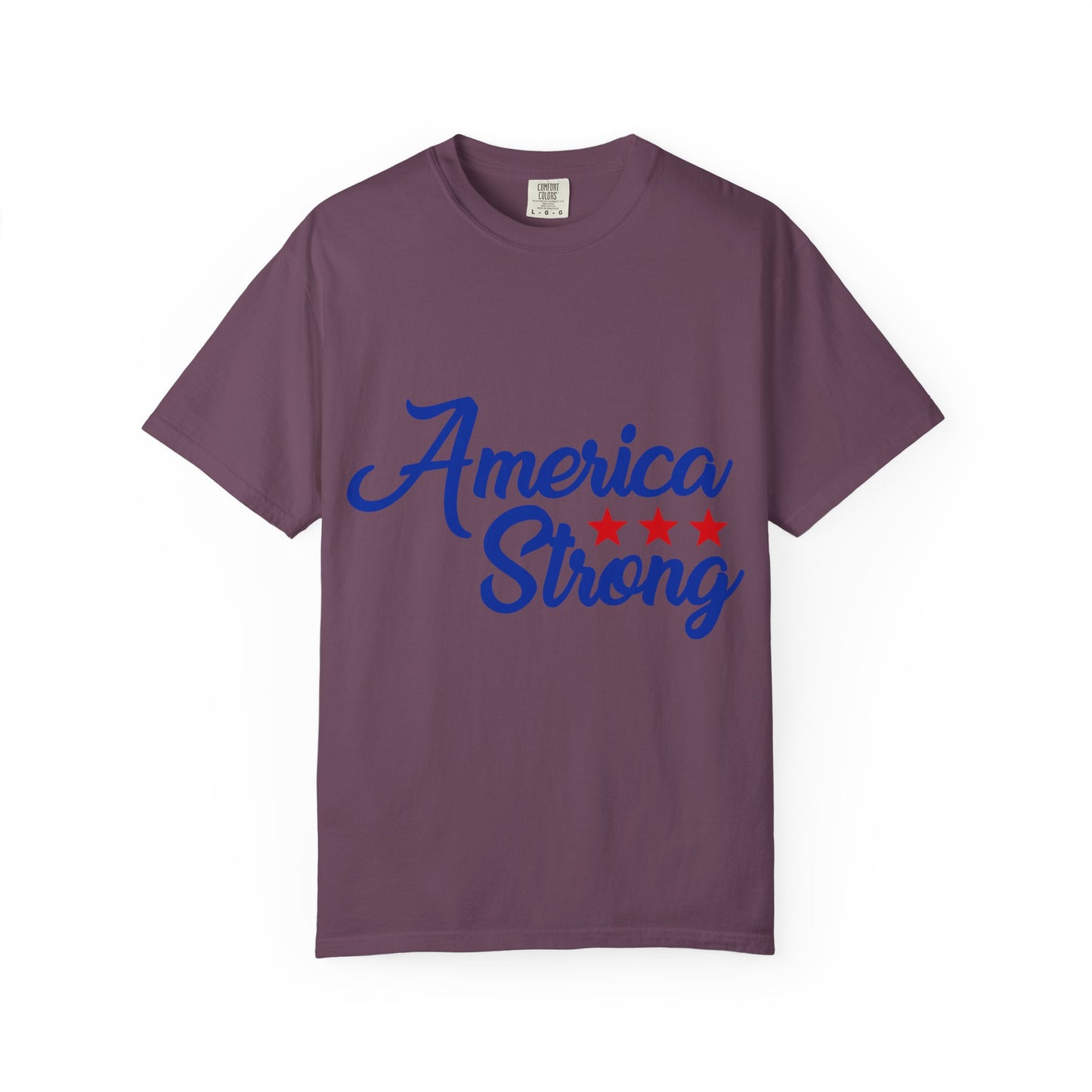America Strong Garment-Dyed T-shirt - Patriotic Tee, Unisex Casual Wear, Independence Day Gift, Red White & Blue Apparel