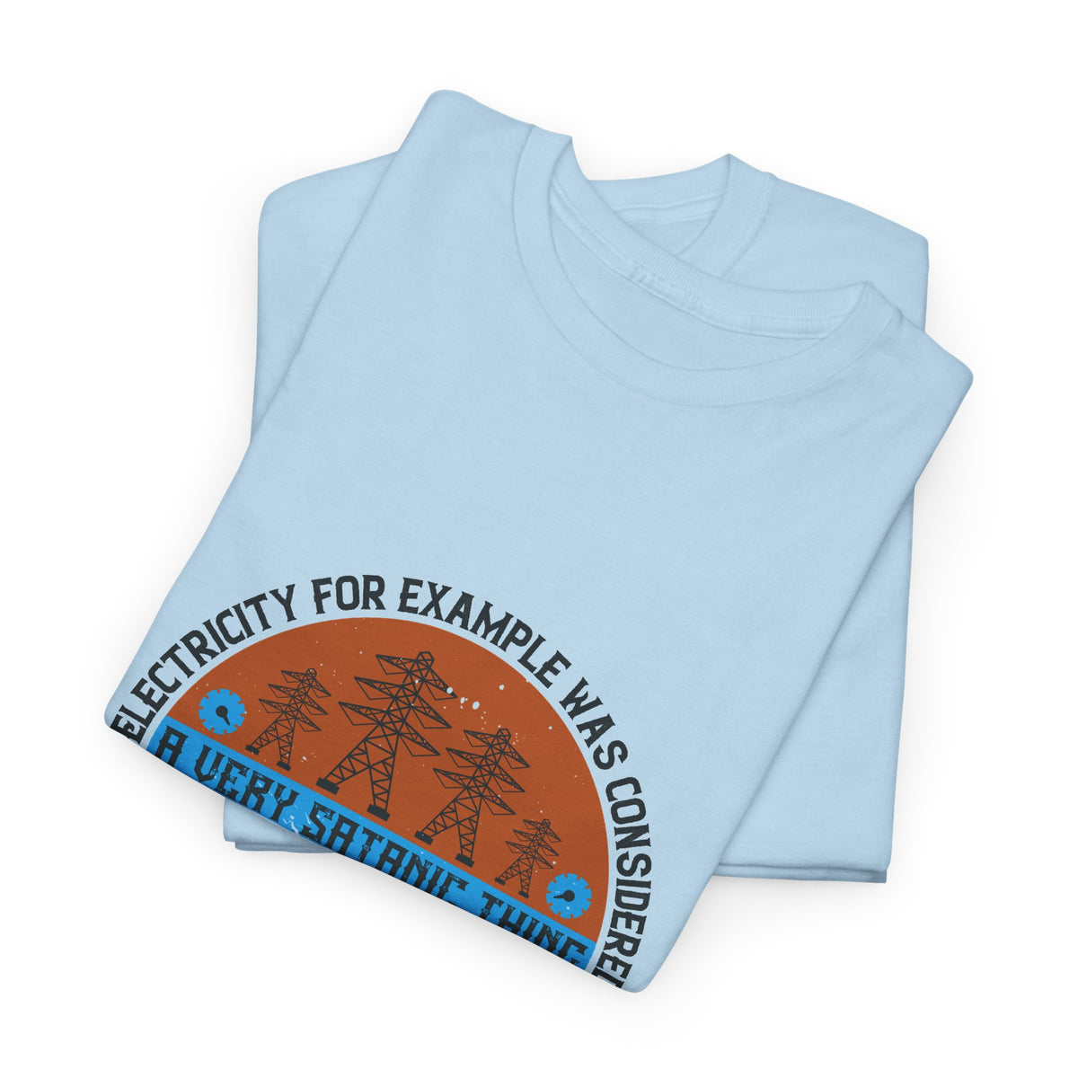 Electrician Humor Shirt – Electricity Was Once Considered Satanic
