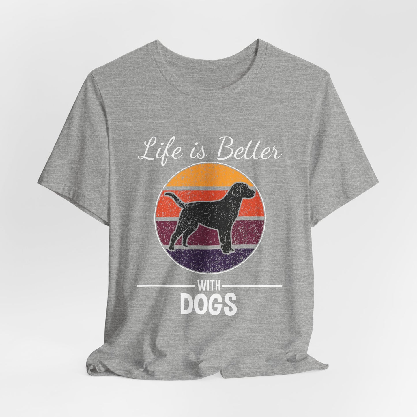Life Is Better With Dogs Shirt – Dog Dad Dog Lover Tee