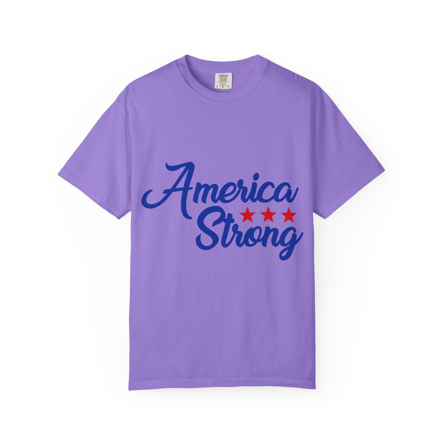 America Strong Garment-Dyed T-shirt - Patriotic Tee, Unisex Casual Wear, Independence Day Gift, Red White & Blue Apparel