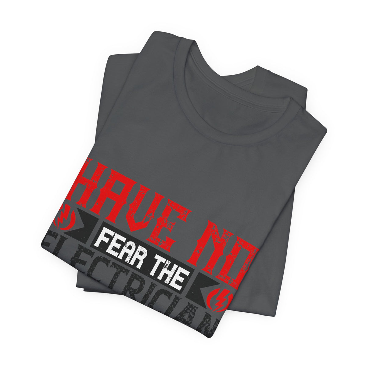 Have No Fear, The Electrician Is Here T-Shirt