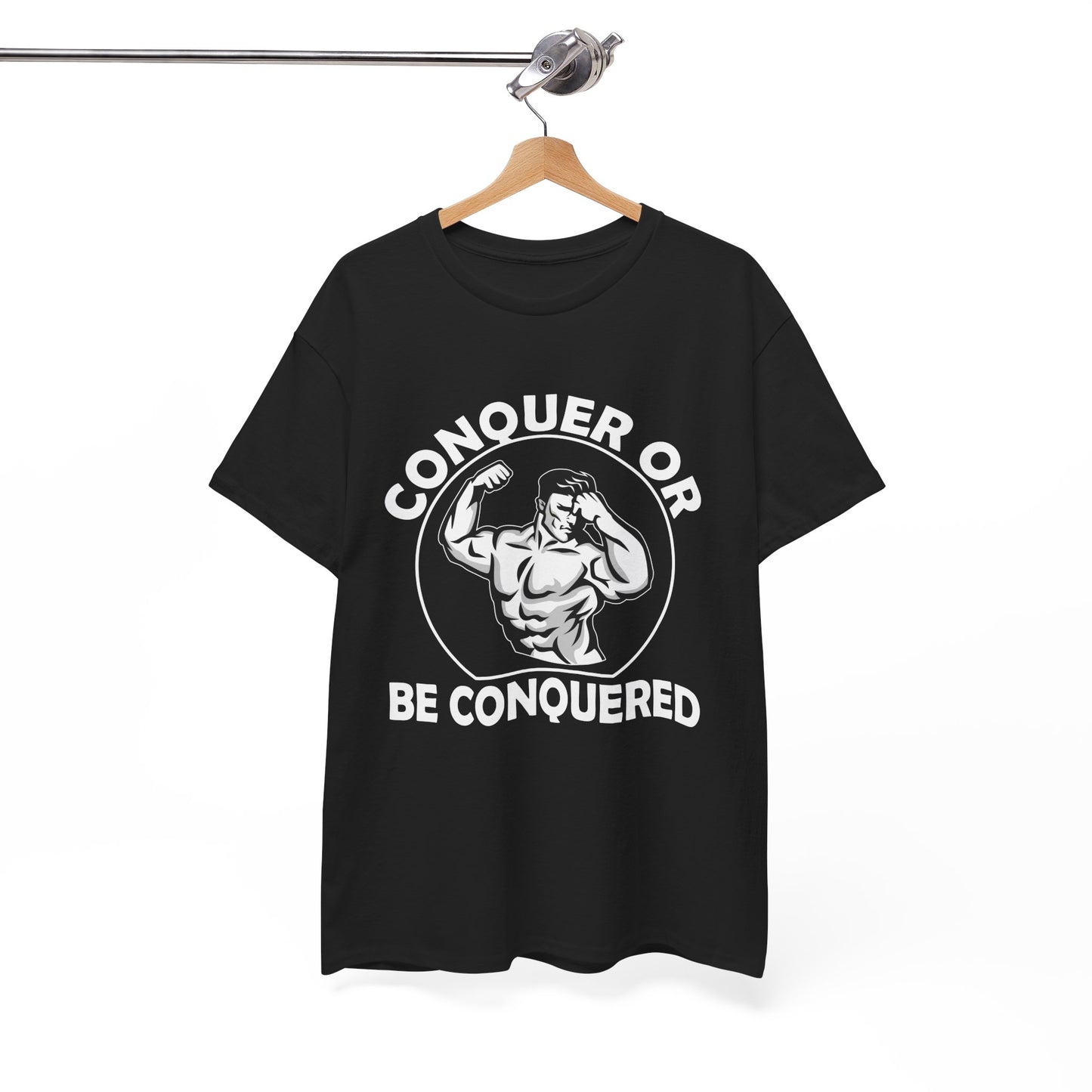 Conquer or Be Conquered Tee