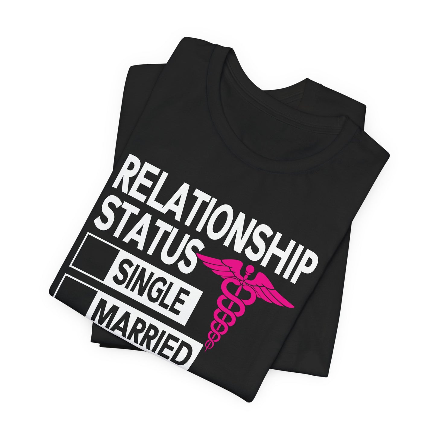 Taken by a Smart & Sexy Nurse T-Shirt — Relationship Status Funny Medical Tee