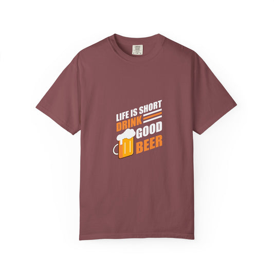 Life Is Short Drink Good Beer T-Shirt – Bold & Refreshing Design