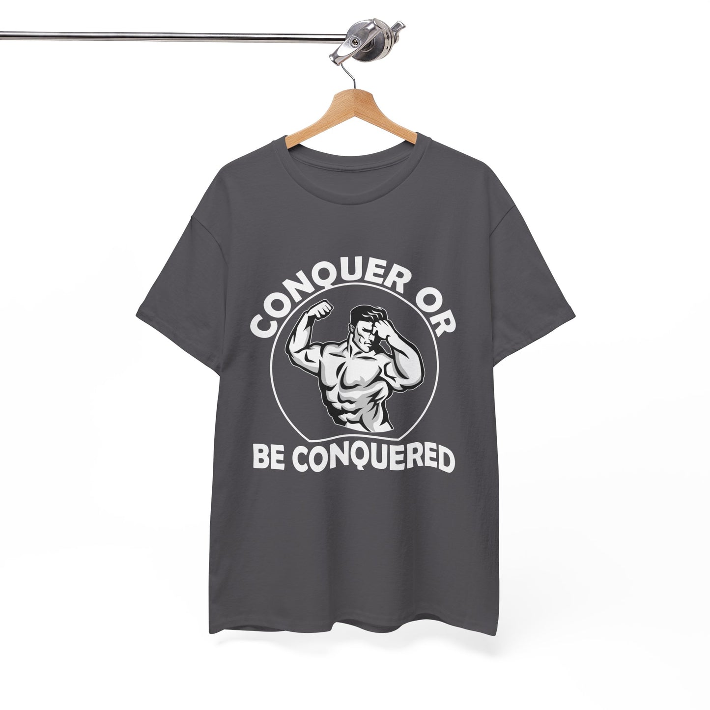 Conquer or Be Conquered Tee