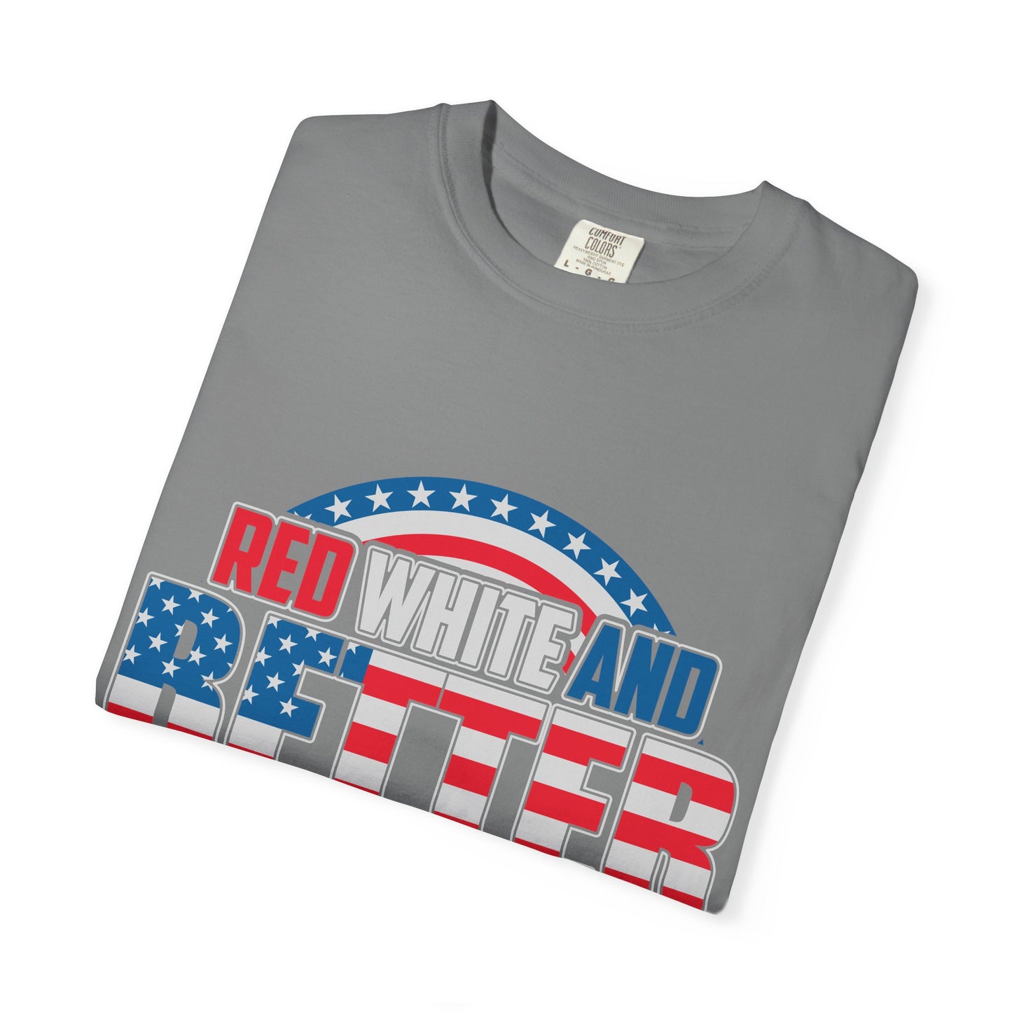 Unisex Patriotic Graphic Tee - Red, White and Better Than You, Great for July 4th, BBQs, Gifts, Casual Wear, Everyday Style