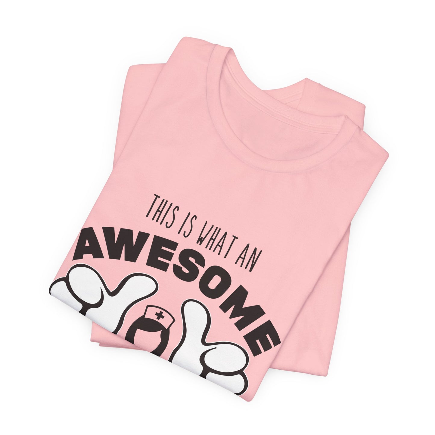 Nurse Appreciation T‑Shirt — “This Is What An Awesome Nurse Looks Like” Graphic Tee