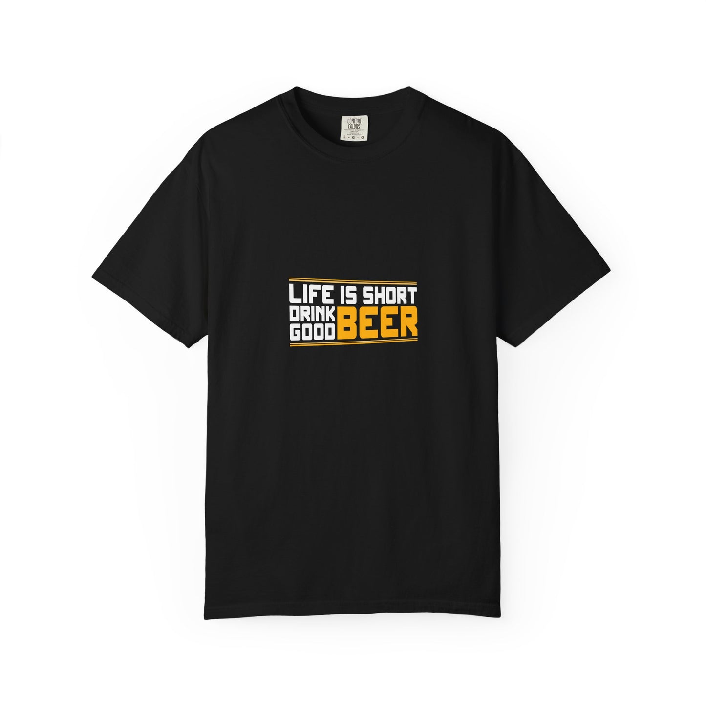 Life Is Short, Drink Good Beer T-Shirt