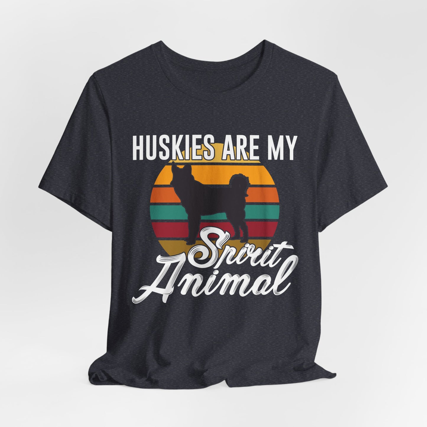 Husky Dog Dad Shirt – Huskies Are My Spirit Animal Tee