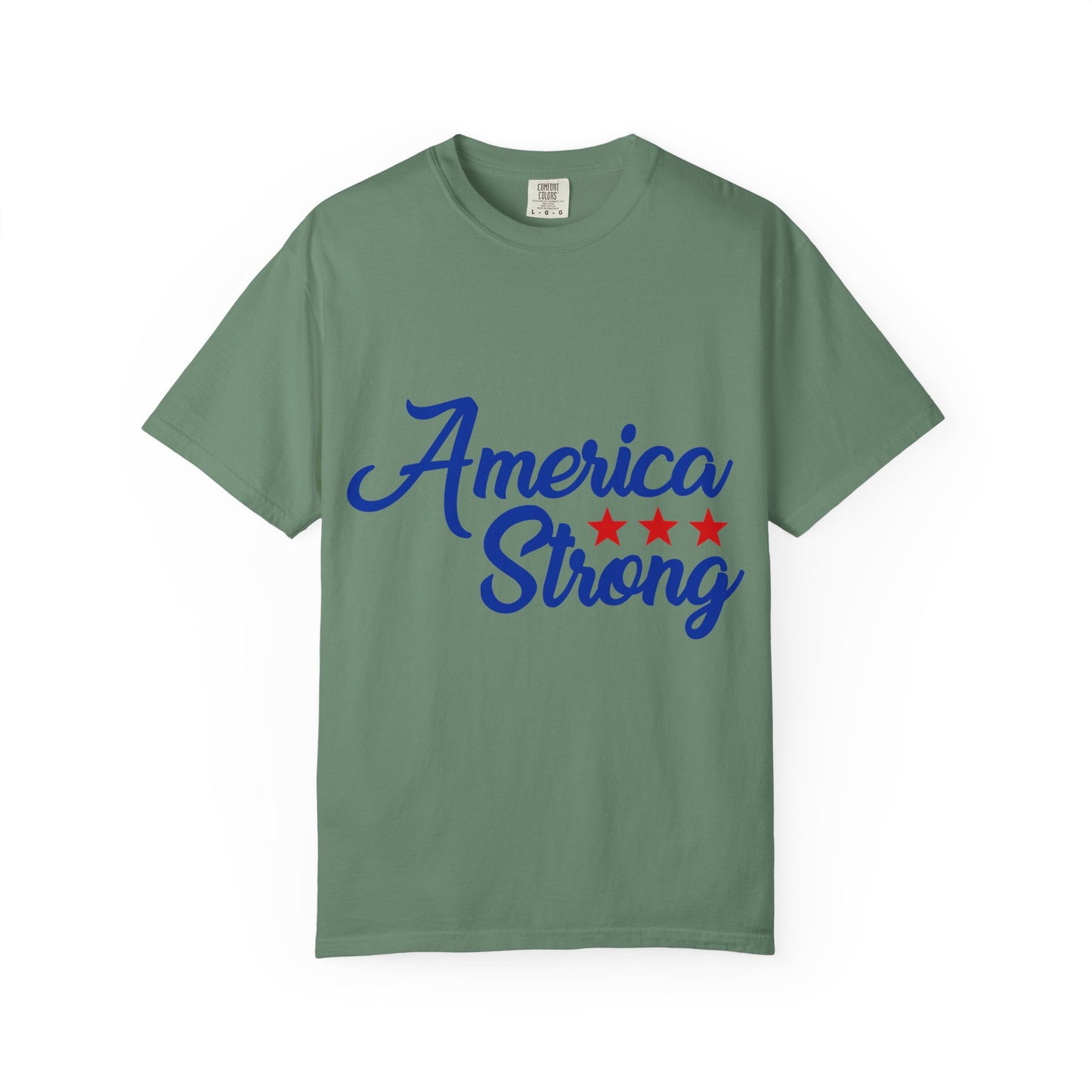 America Strong Garment-Dyed T-shirt - Patriotic Tee, Unisex Casual Wear, Independence Day Gift, Red White & Blue Apparel