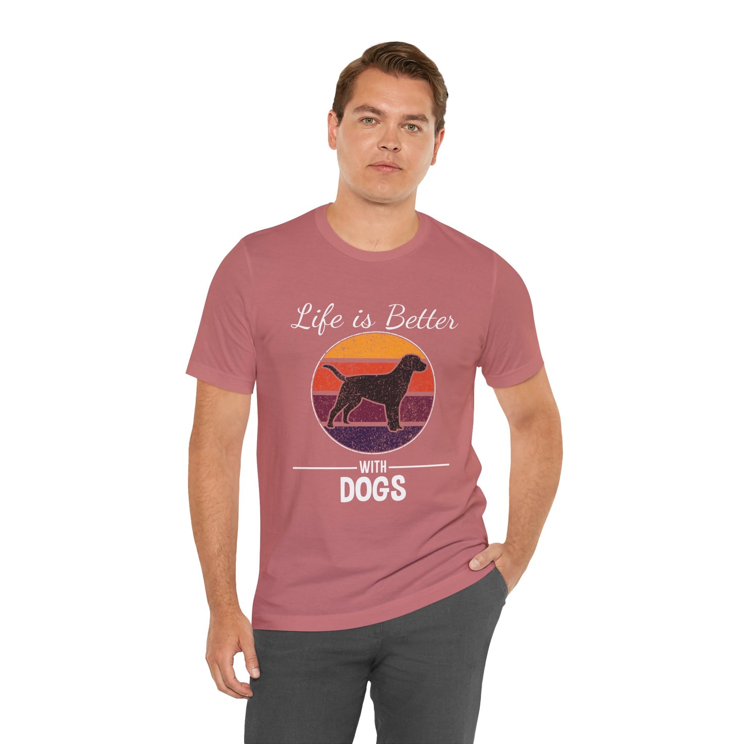 Life Is Better With Dogs Shirt – Dog Dad Dog Lover Tee