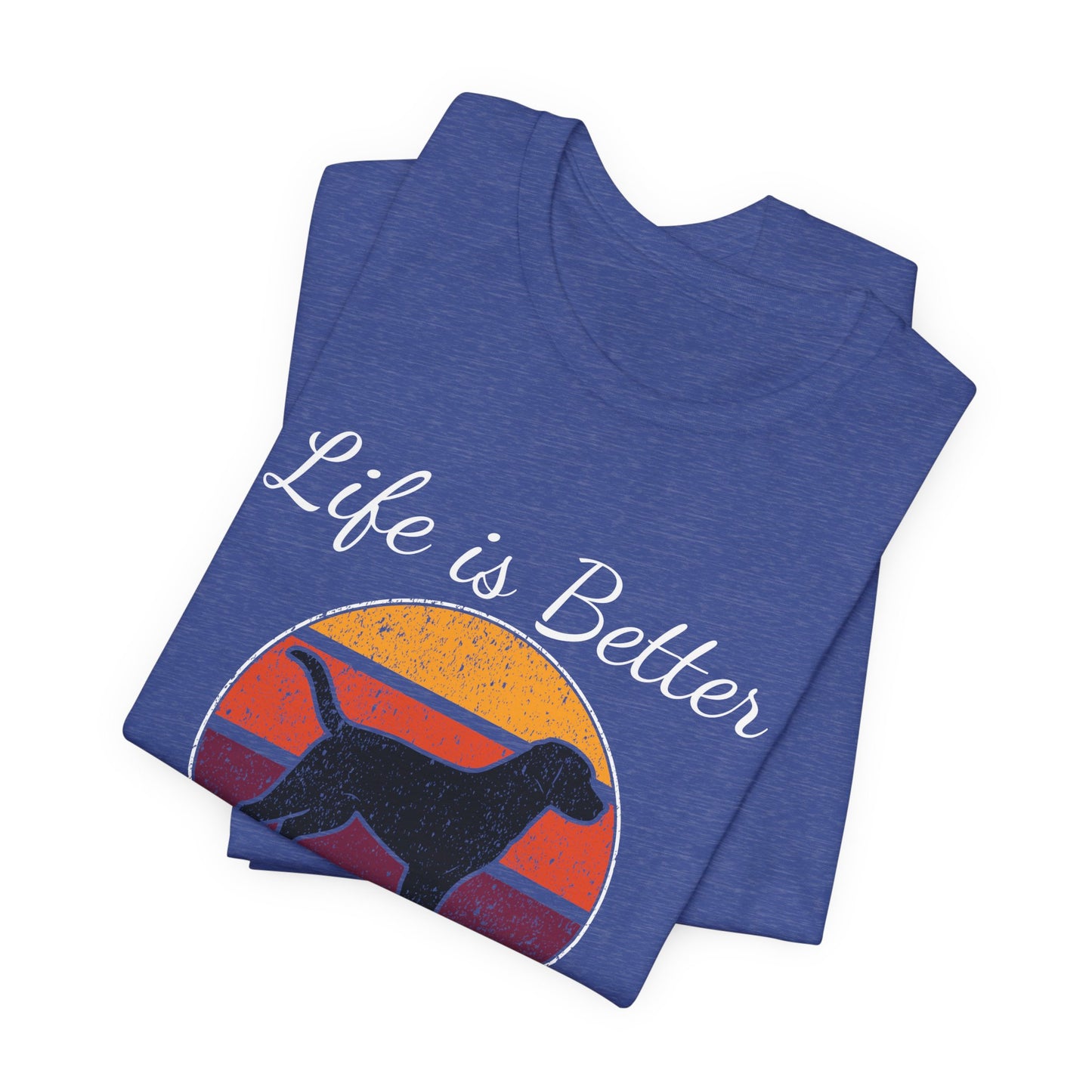 Life Is Better With Dogs Shirt – Dog Dad Dog Lover Tee