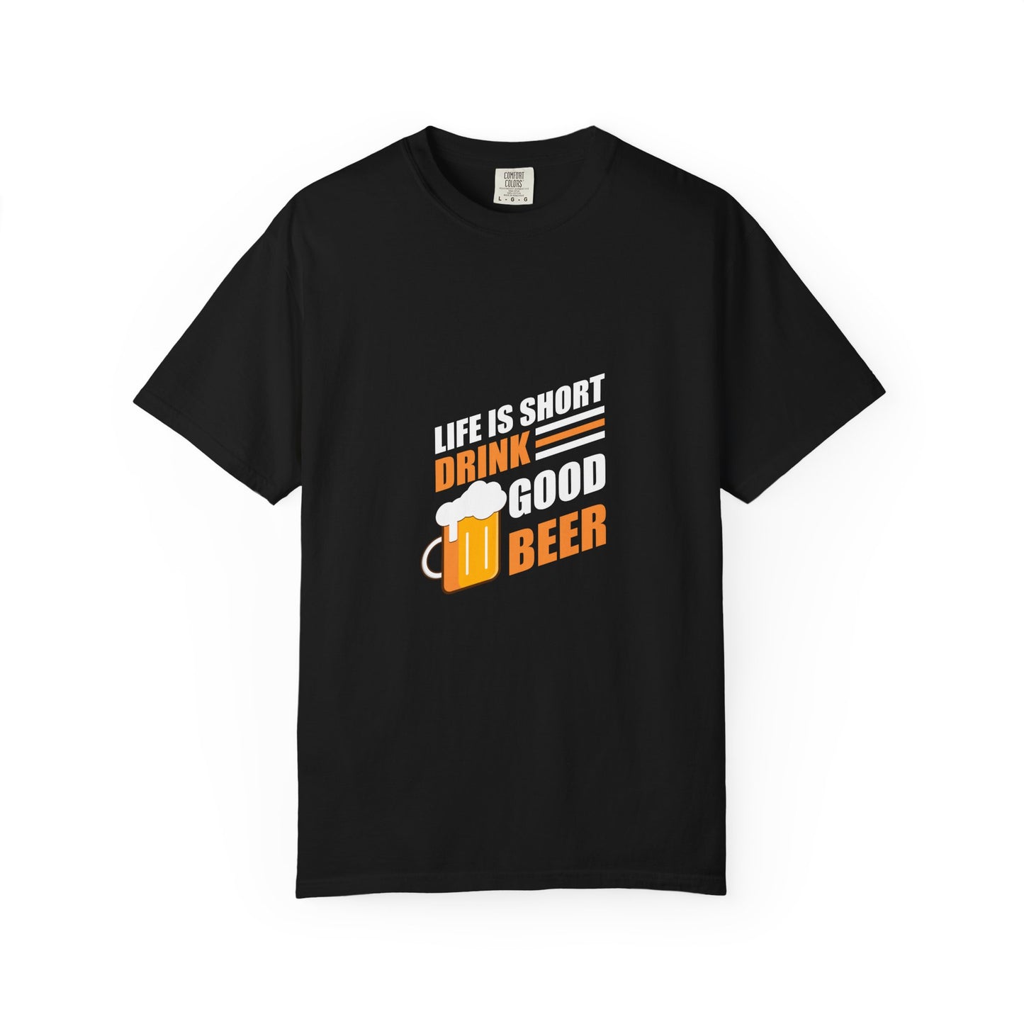 Life Is Short Drink Good Beer T-Shirt – Bold & Refreshing Design