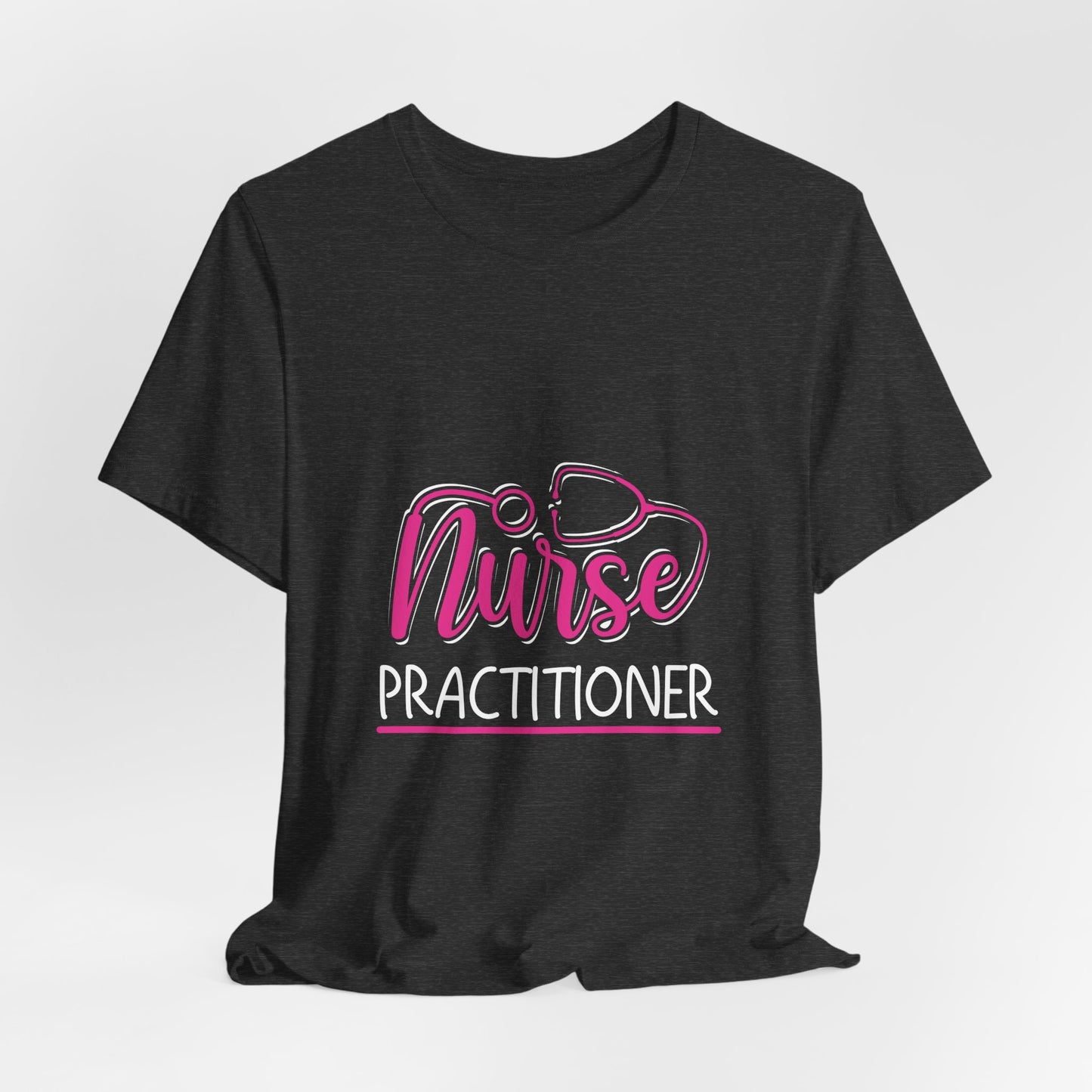 Nurse Practitioner Shirt – NP Stethoscope Nurse Practitioner Tee