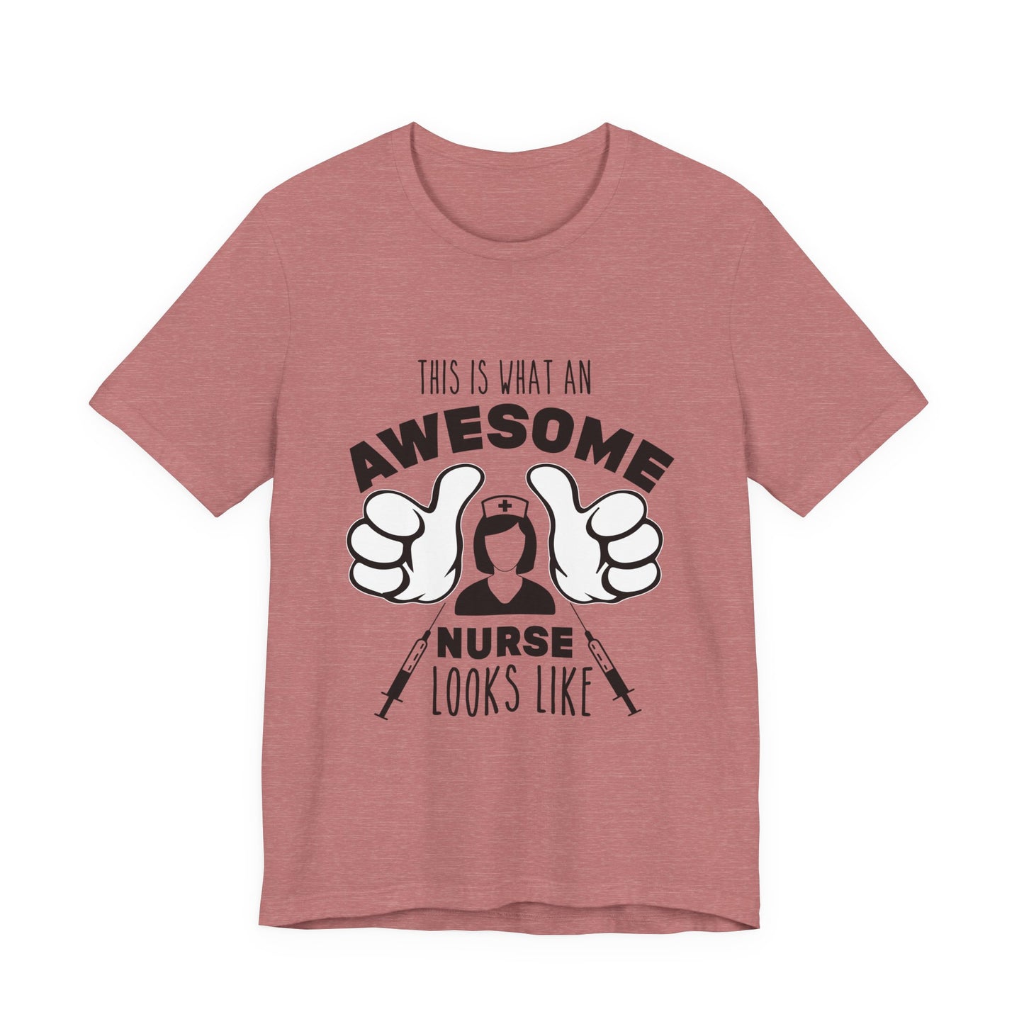 Nurse Appreciation T‑Shirt — “This Is What An Awesome Nurse Looks Like” Graphic Tee