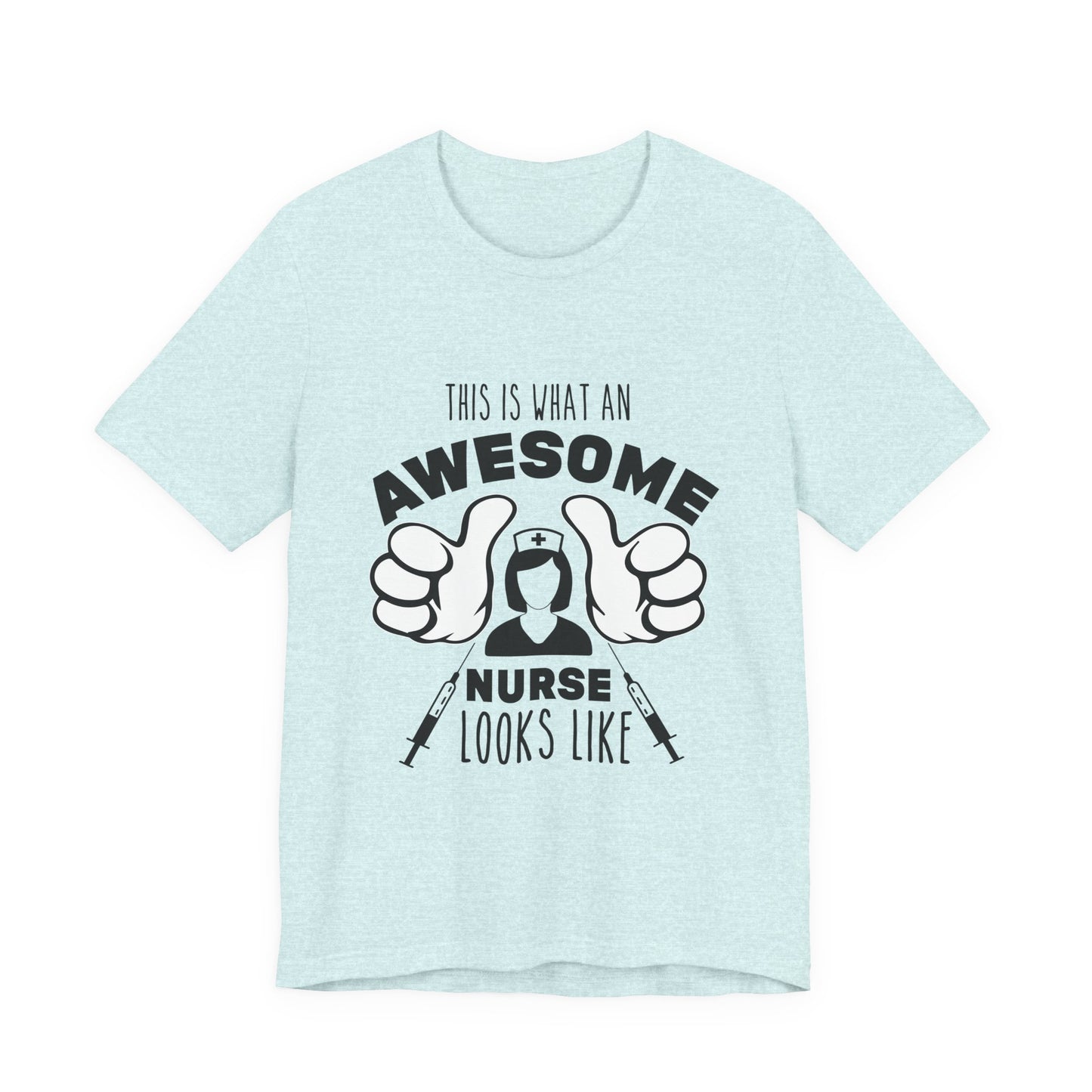 Nurse Appreciation T‑Shirt — “This Is What An Awesome Nurse Looks Like” Graphic Tee