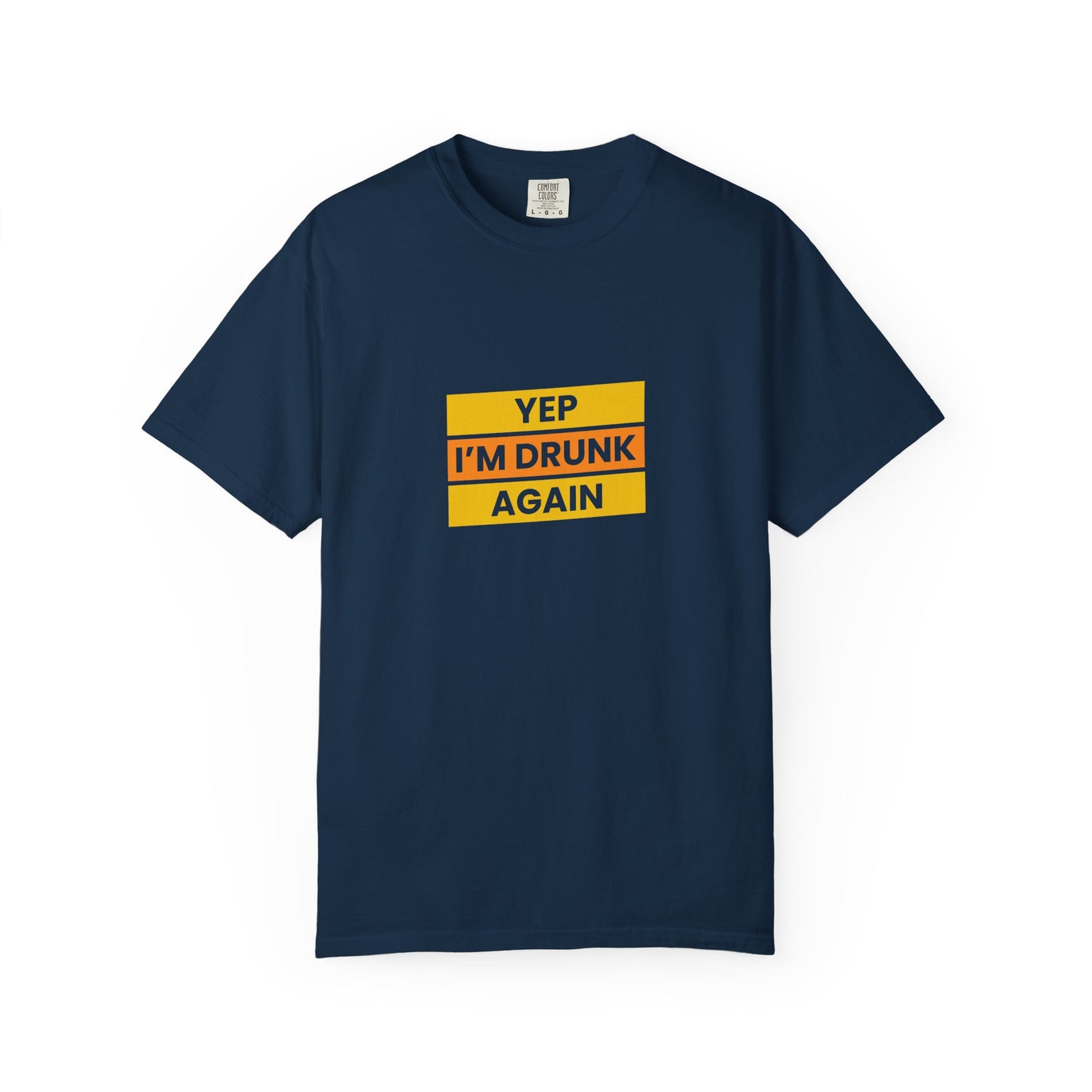 Yep I'm Drunk Again Shirt – Funny Drinking Party T-Shirt for Beer & Booze Lovers