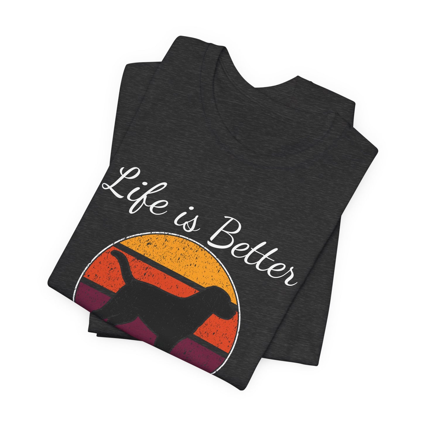 Life Is Better With Dogs Shirt – Dog Dad Dog Lover Tee