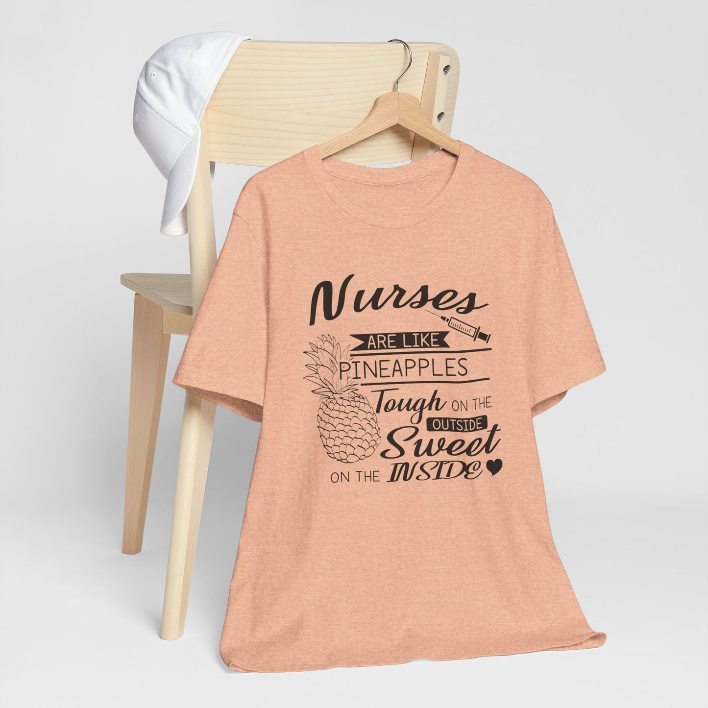 Nurses Are Like Pineapples Shirt – Funny Nurse Appreciation Tee