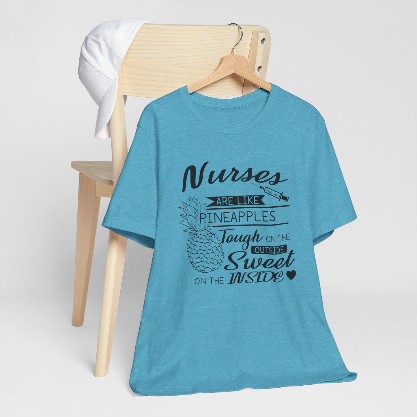 Nurses Are Like Pineapples Shirt – Funny Nurse Appreciation Tee