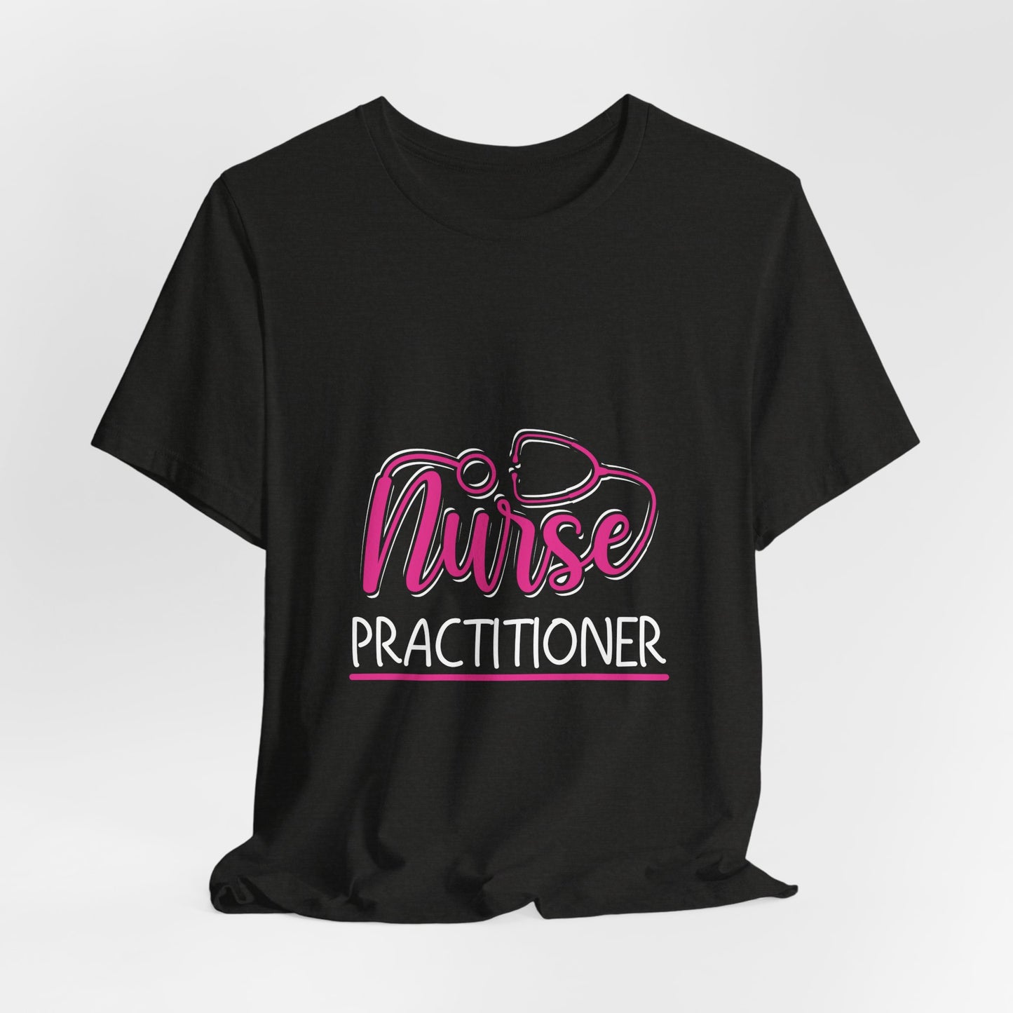 Nurse Practitioner Shirt – NP Stethoscope Nurse Practitioner Tee